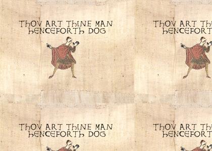 Medieval Yourethemannowdog.com