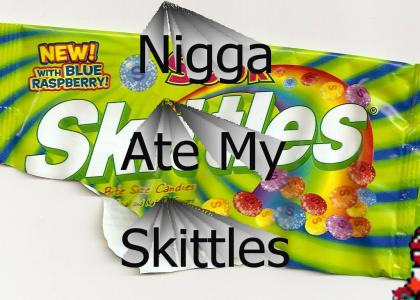 Nigga Ate My Skittles