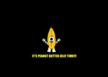 IT'S PEANUT BUTTER JELLY TIME!!!