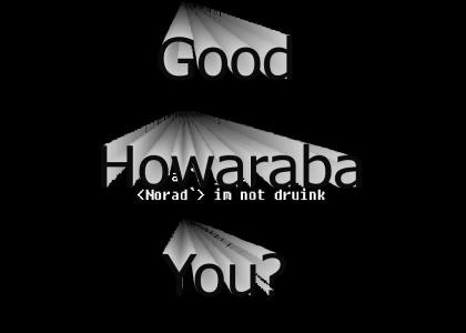 Howaraba you?