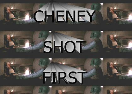 Cheney shot first