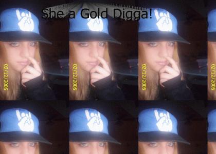Gold Digga?