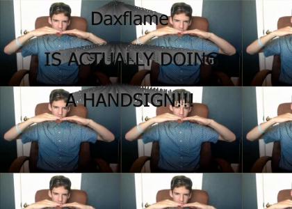 Daxflame Handsign!