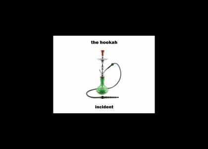 the Hookah Incident - refresh