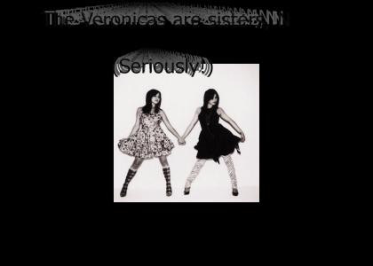 The Veronicas are sisters!