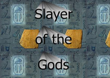 Unas, Slayer of the Gods
