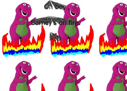 Barney's on fire!