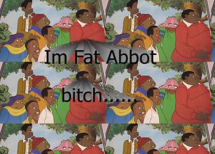 Fat Abbot and shit