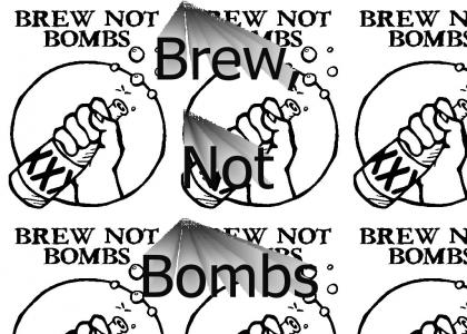 Brew, Not Bombs