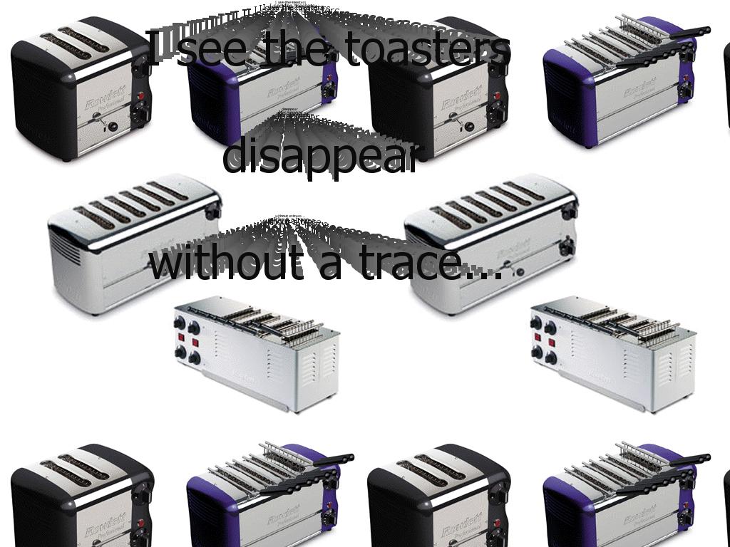 toastersdisappear