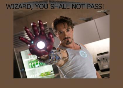 Iron Man, you shall not pass!!!