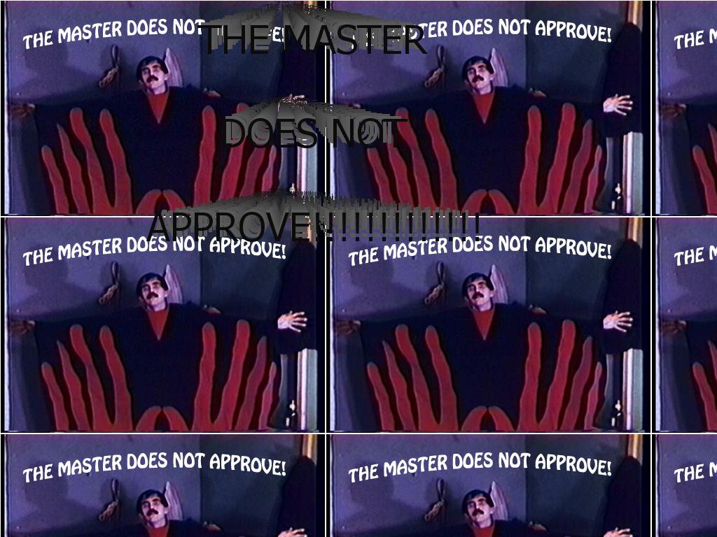 masterdoesnotapprove