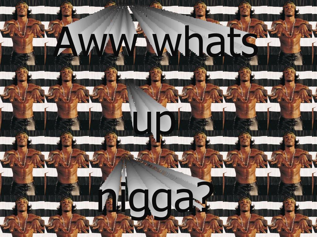 whatsupnigga