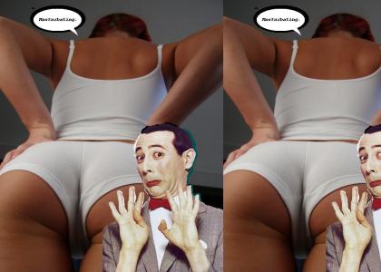 Pee Wee Herman had only ONE weakness.