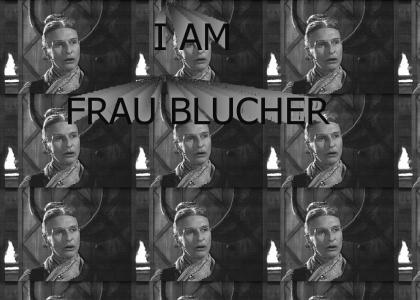 I am Frau Blucher
