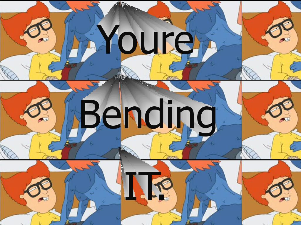 yourebendingit