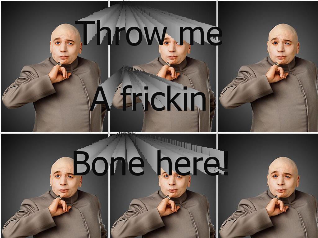 throwfrickinbone