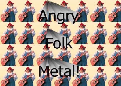 Angry Folk Metal!