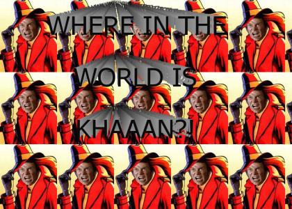 Where in the world is KHAAAN?!