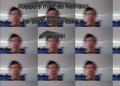 Rappo is an angry little man...