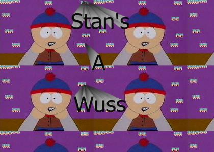 Stans a WUSS acording to cartman