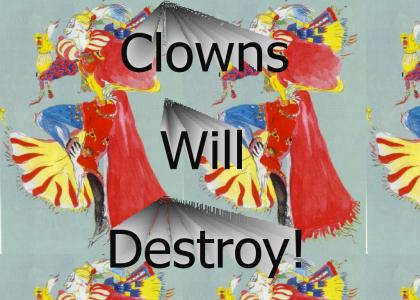Clowns will Destroy Us All!