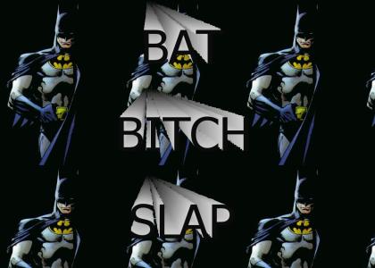 Bat Bitch Slap