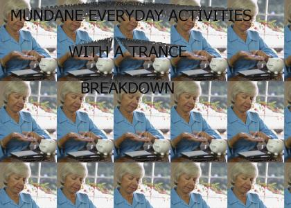 Mundane everyday activities with a trance breakdown #2
