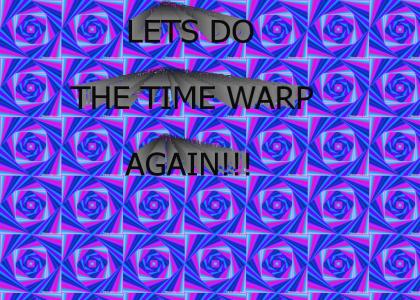 Lets do the time warp, again