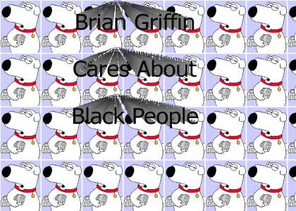 Brian Griffin Cares About Black People