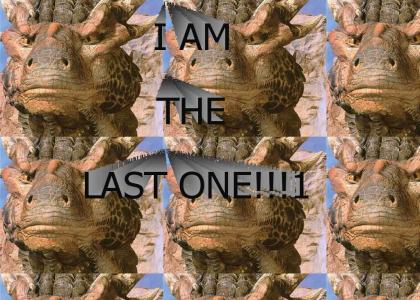 I AM THE LAST ONE!