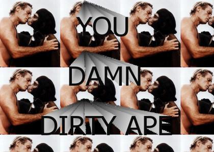 You Damn Dirty Ape!!!