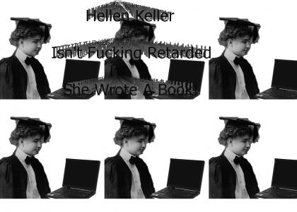 Helen Keller Isn't Retarded