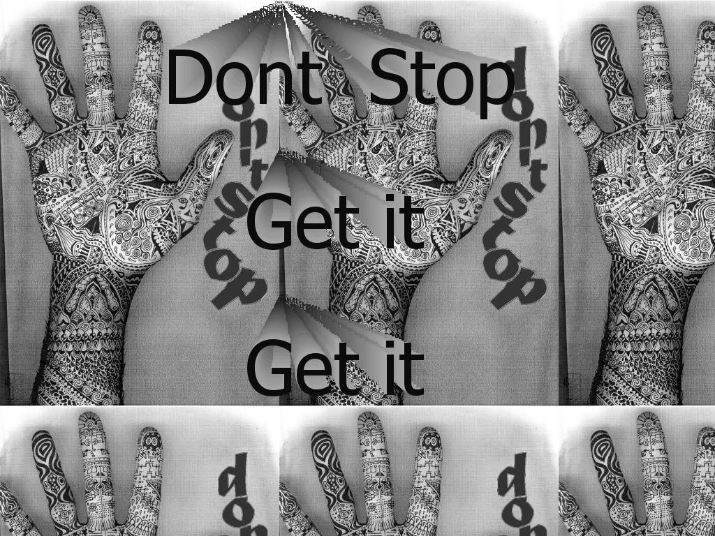 dontstopgetit