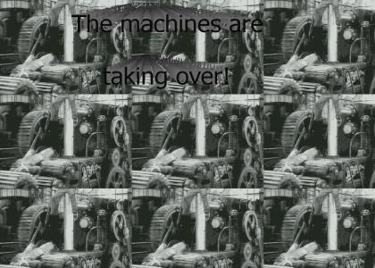 Machines Take Over