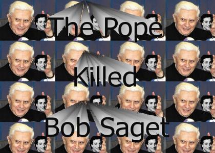 The Pope Killed Bob Saget