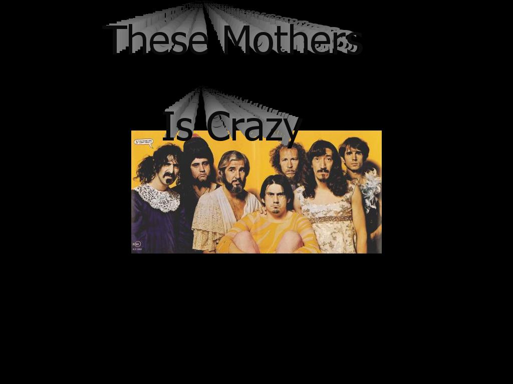 thesemothersiscrazy