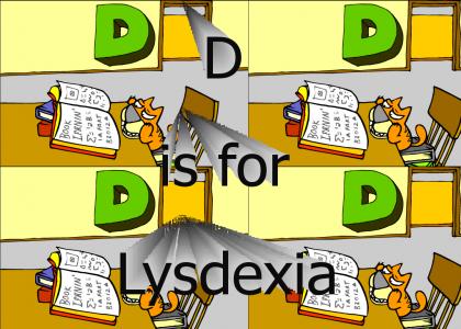 D is for Lysdexia
