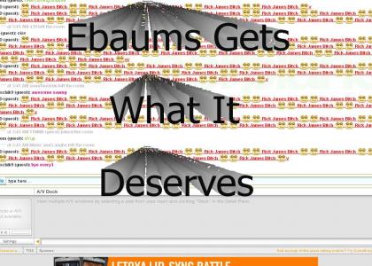 Ebaums Getting What it Deserves