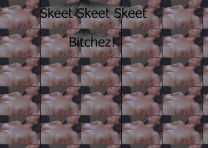 Skeet Skeet (on your boobiez)