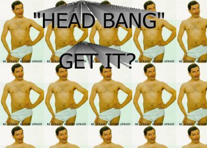 Mr. Bean head bangs to 12 .oz mouse