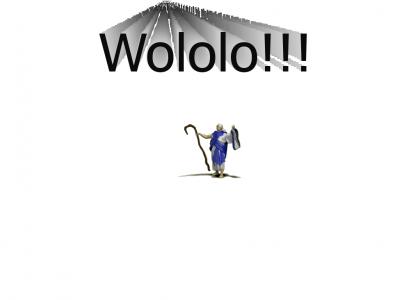 Wololo!