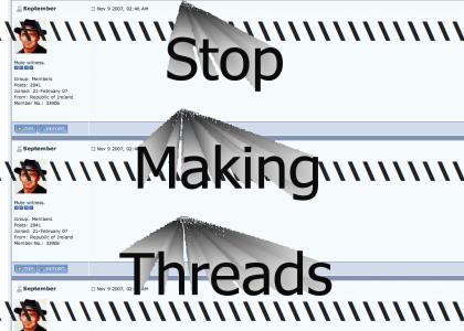 Stop making threads.