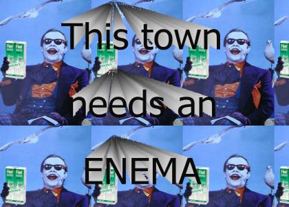 This Town Needs An Enema!