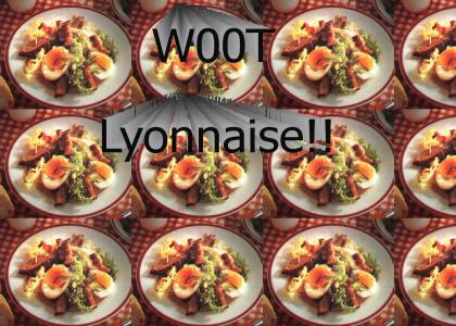 W00T Lyonnaise!!