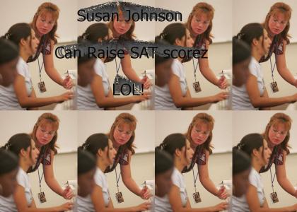 Susan Johnson Can Help Your SAT Score lol