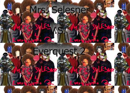 MRS. SELESNER V.S. EVERQUEST 2