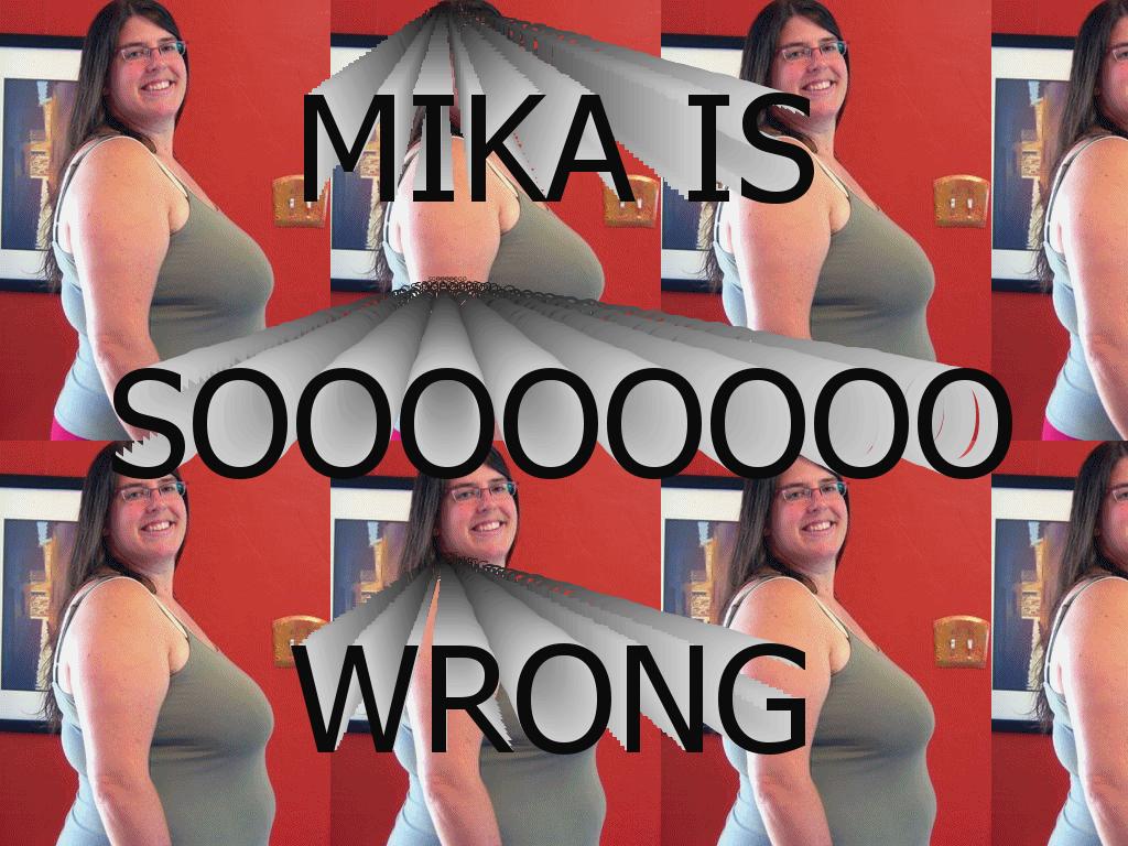 mikaiswrong