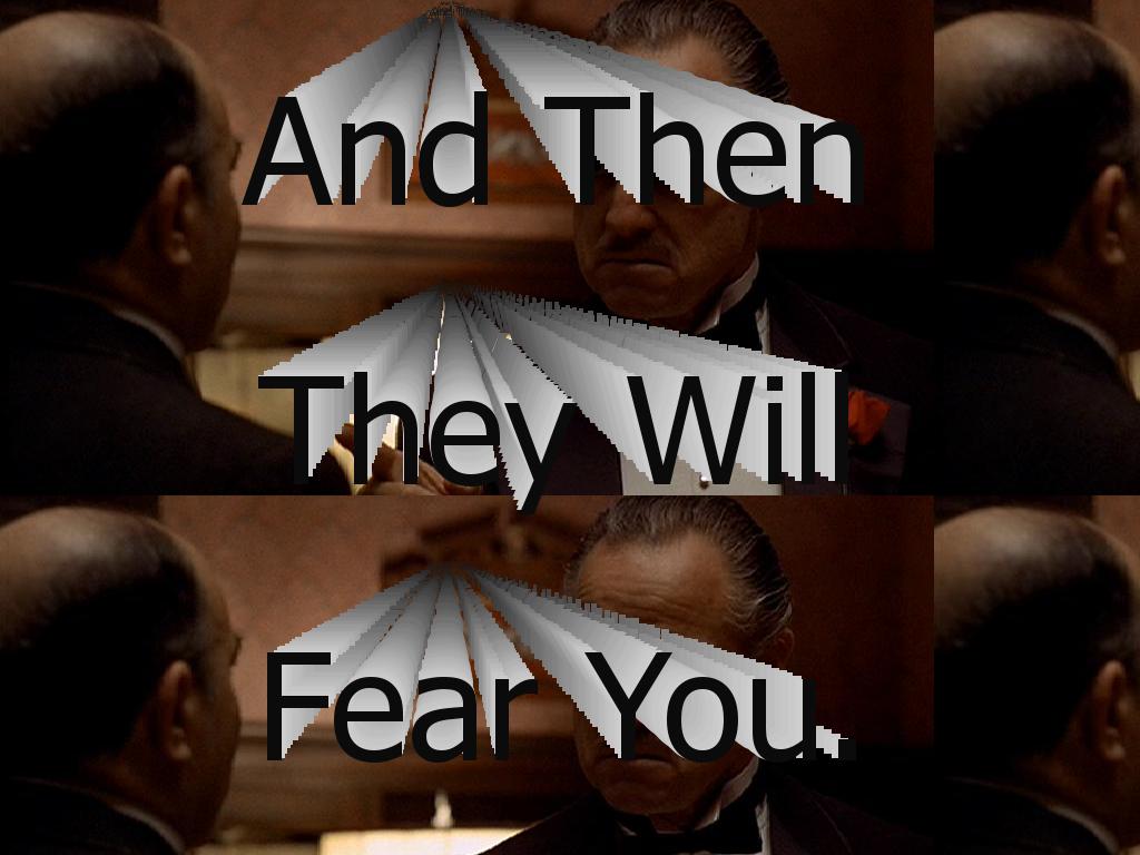 andthentheywillfearyou