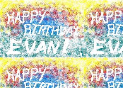 Bonne fête Evan!!